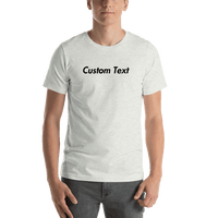 Thumbnail for Personalized T-Shirt - Ash - Your Custom Text - Shirt View