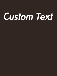 Thumbnail for Personalized T-Shirt - Brown - Your Custom Text - Decorate View