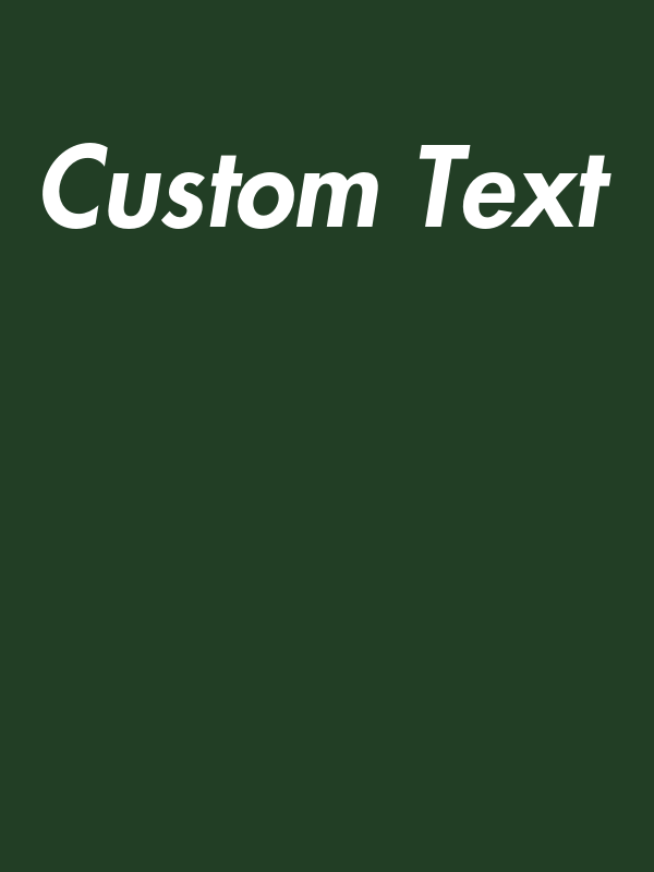 Personalized T-Shirt - Forest Green - Your Custom Text - Decorate View