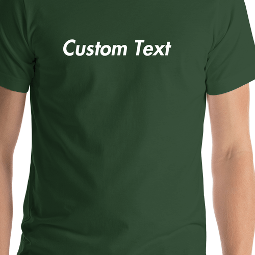 Personalized T-Shirt - Forest Green - Your Custom Text - Shirt Close-Up View