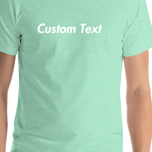 Personalized T-Shirt - Heather Mint - Your Custom Text - Shirt Close-Up View