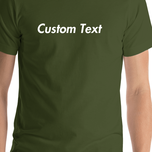 Personalized T-Shirt - Olive - Your Custom Text - Shirt Close-Up View