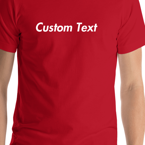 Personalized T-Shirt - Red - Your Custom Text - Shirt Close-Up View