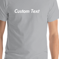 Thumbnail for Personalized T-Shirt - Silver - Your Custom Text - Shirt Close-Up View