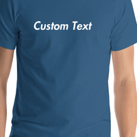 Thumbnail for Personalized T-Shirt - Steel Blue - Your Custom Text - Shirt Close-Up View