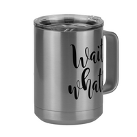 Thumbnail for Wait What Coffee Mug Tumbler with Handle (15 oz), Custom Script Cursive Calligraphy - Front Right View