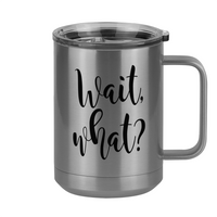 Thumbnail for Wait What Coffee Mug Tumbler with Handle (15 oz), Custom Script Cursive Calligraphy - Right View