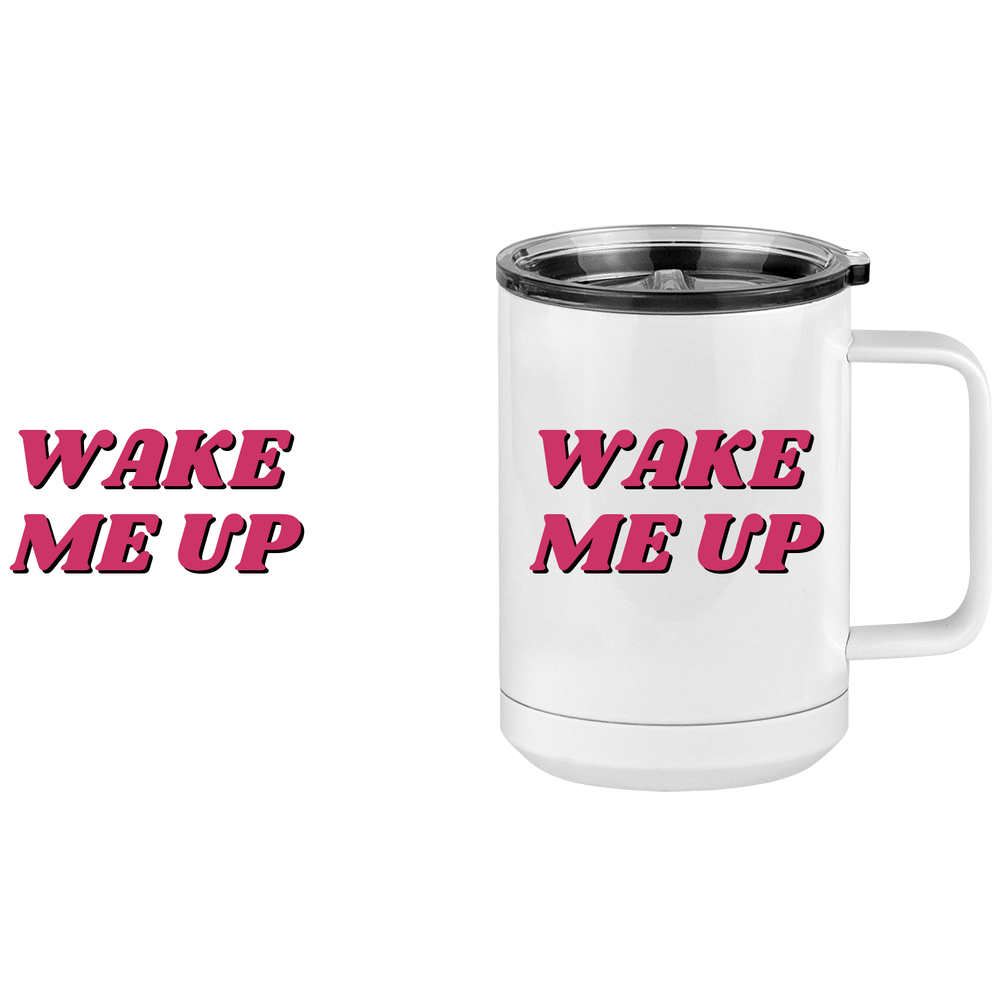 Wake Me Up Coffee Mug Tumbler with Handle (15 oz) - Design View