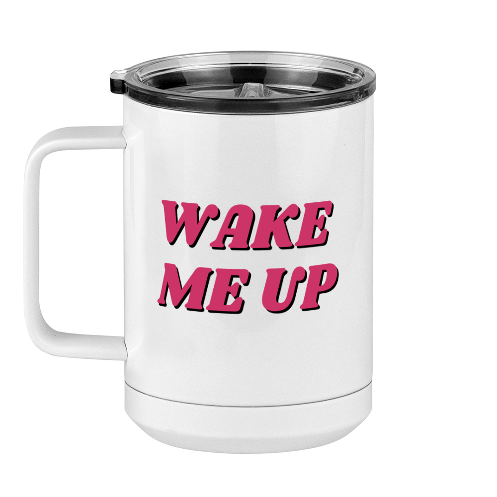 Wake Me Up Coffee Mug Tumbler with Handle (15 oz) - Left View