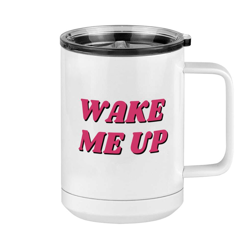 Wake Me Up Coffee Mug Tumbler with Handle (15 oz) - Right View