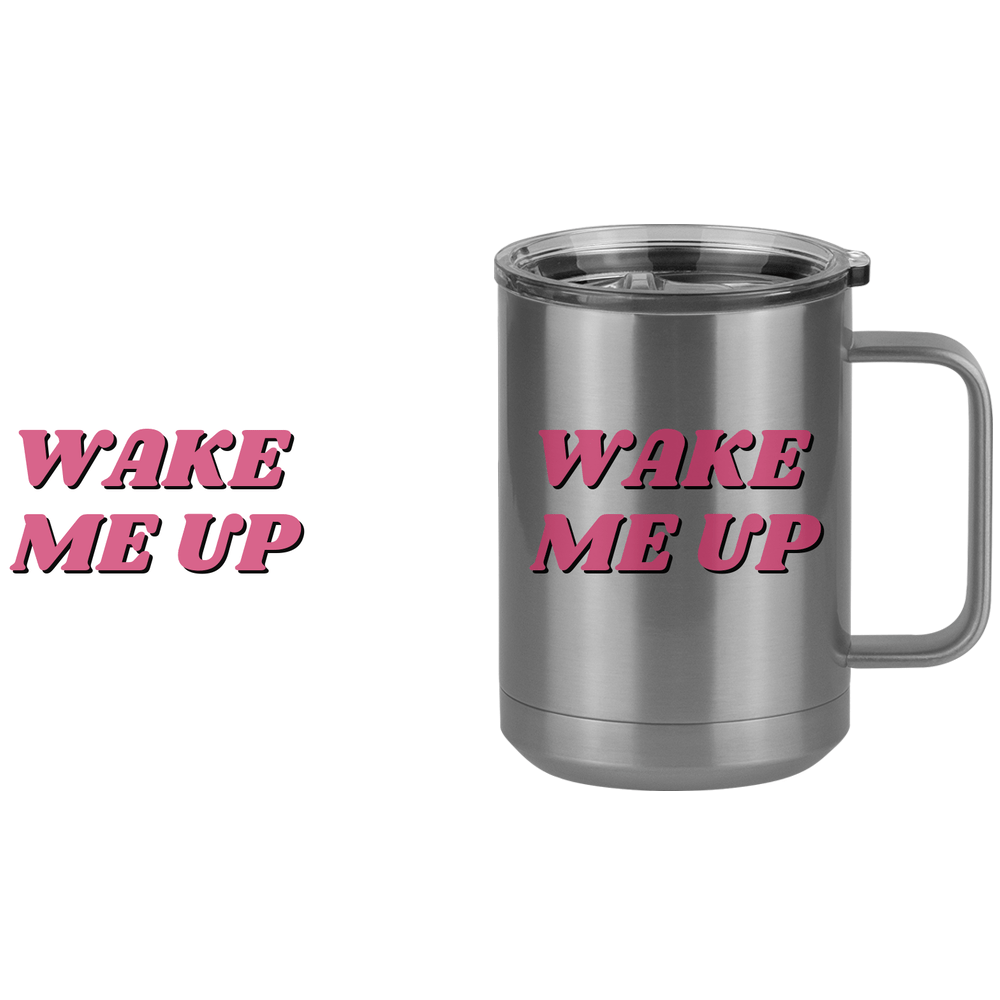 Wake Me Up Coffee Mug Tumbler with Handle (15 oz) - Design View