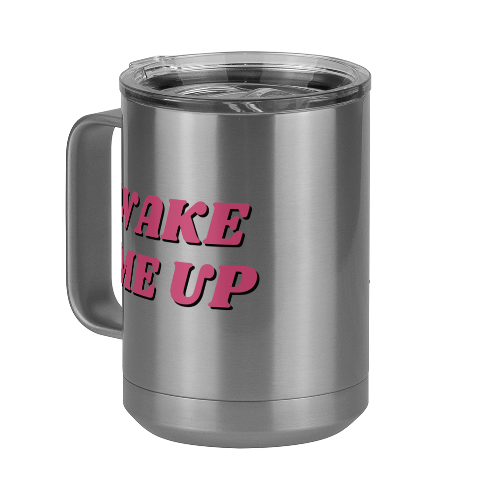 Wake Me Up Coffee Mug Tumbler with Handle (15 oz) - Front Left View