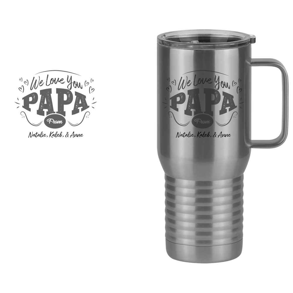 Personalized We Love You Papa Travel Coffee Mug Tumbler with Handle (20 oz) - Design View