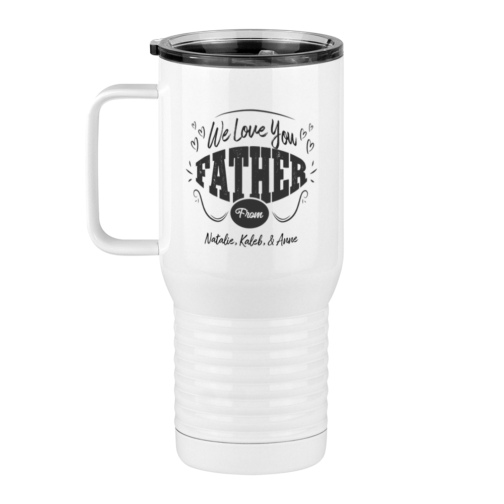 Personalized We Love You Father Travel Coffee Mug Tumbler with Handle (20 oz) - Left View