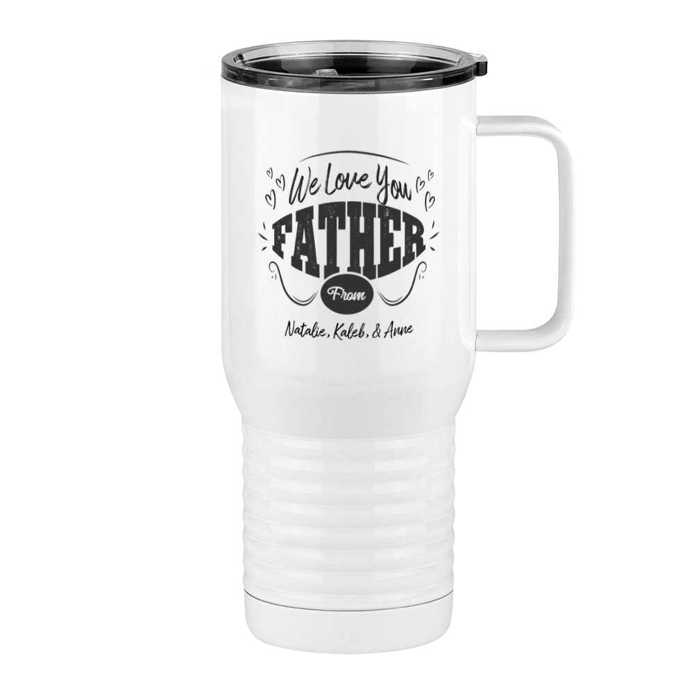 Personalized We Love You Father Travel Coffee Mug Tumbler with Handle (20 oz) - Right View