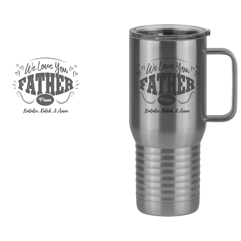 Personalized We Love You Father Travel Coffee Mug Tumbler with Handle (20 oz) - Design View