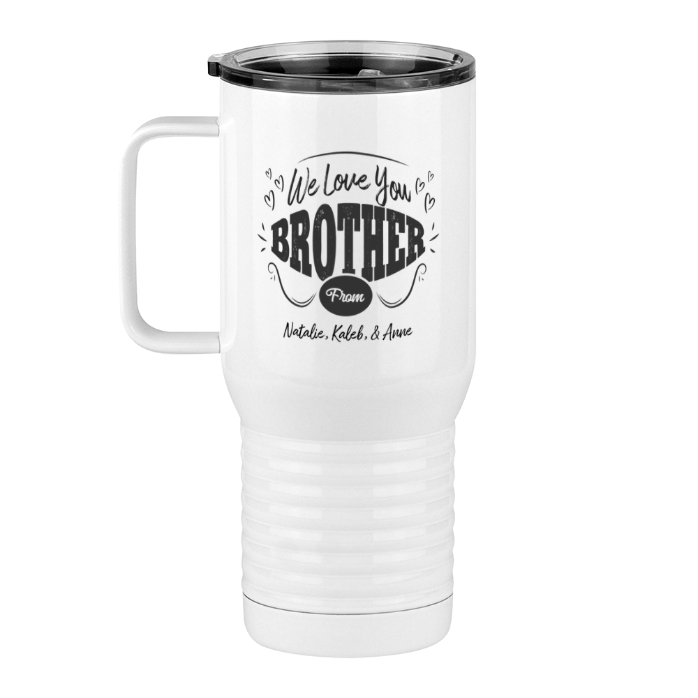 Personalized We Love You Brother Travel Coffee Mug Tumbler with Handle (20 oz) - Left View