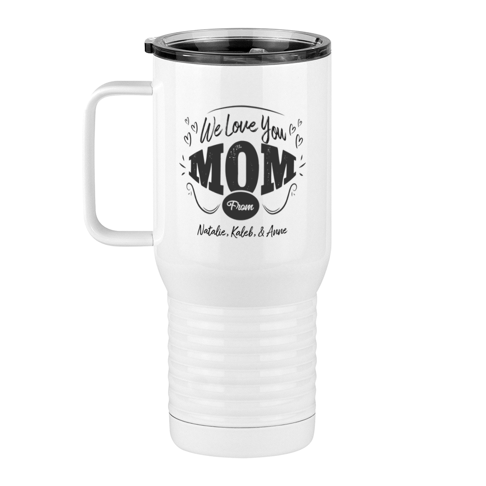 Personalized We Love You Mom Travel Coffee Mug Tumbler with Handle (20 oz) - Left View