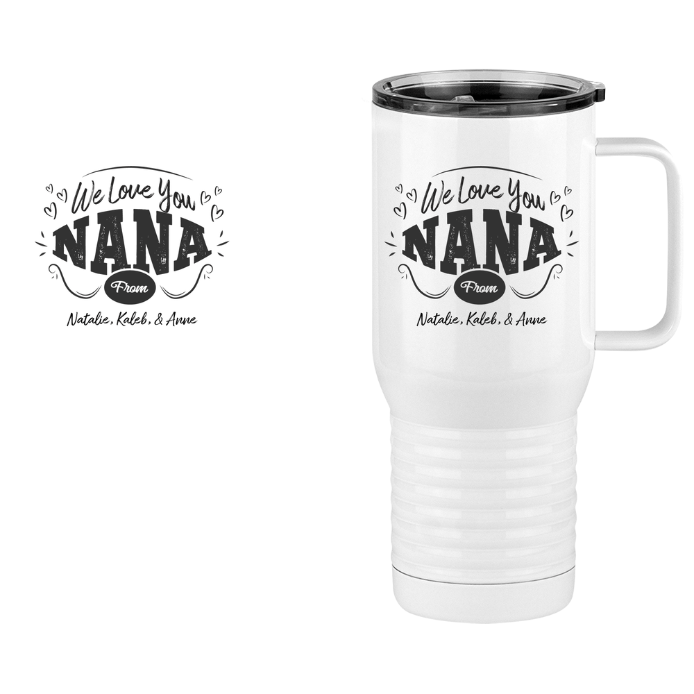 Personalized We Love You Nana Travel Coffee Mug Tumbler with Handle (20 oz) - Design View