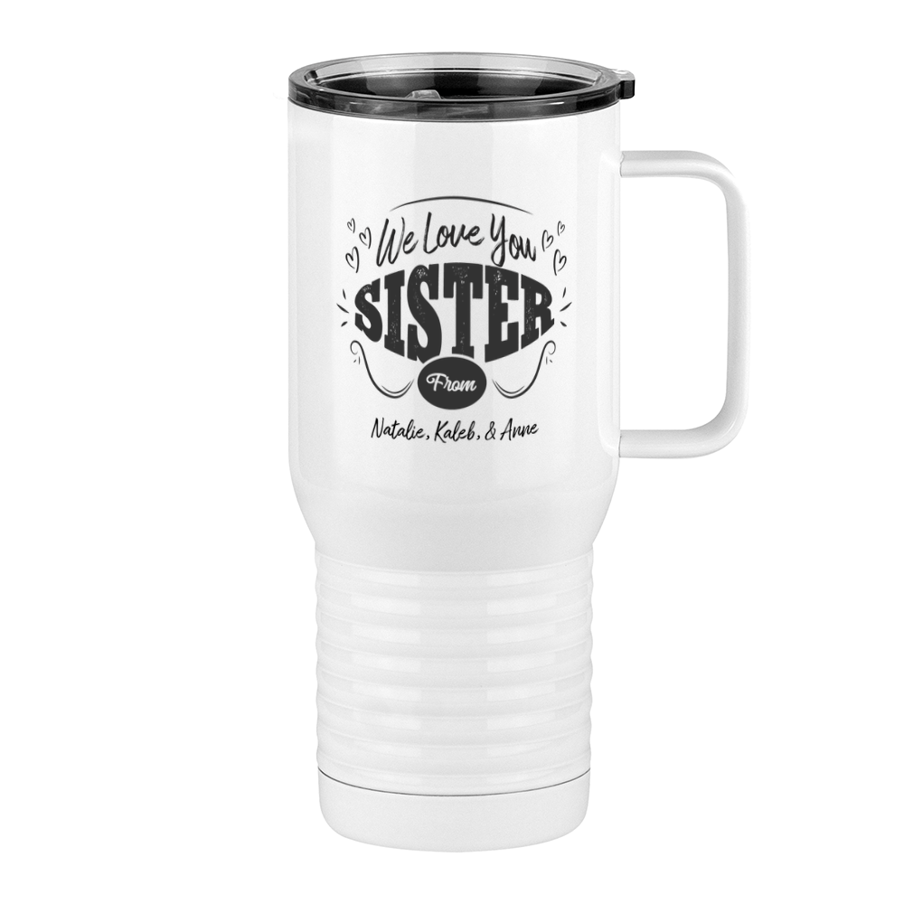 Personalized We Love You Sister Travel Coffee Mug Tumbler with Handle (20 oz) - Right View
