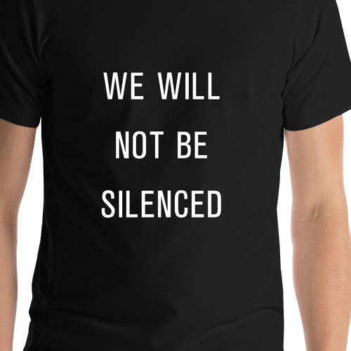 We Will Not Be Silenced Protest T-Shirt - Black - Shirt Close-Up View