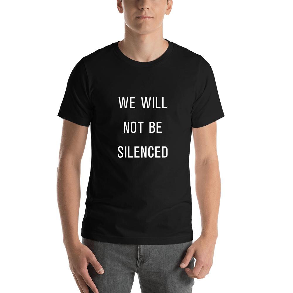We Will Not Be Silenced Protest T-Shirt - Black - Shirt View