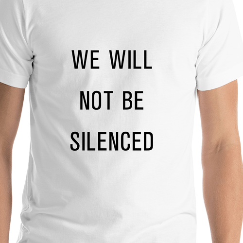 We Will Not Be Silenced Protest T-Shirt - White - Shirt Close-Up View