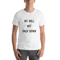 Thumbnail for We Will Not Back Down Protest T-Shirt - White - Shirt View
