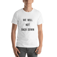 Thumbnail for We Will Not Back Down Protest T-Shirt - White - Shirt View