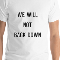 Thumbnail for We Will Not Back Down Protest T-Shirt - White - Shirt Close-Up View