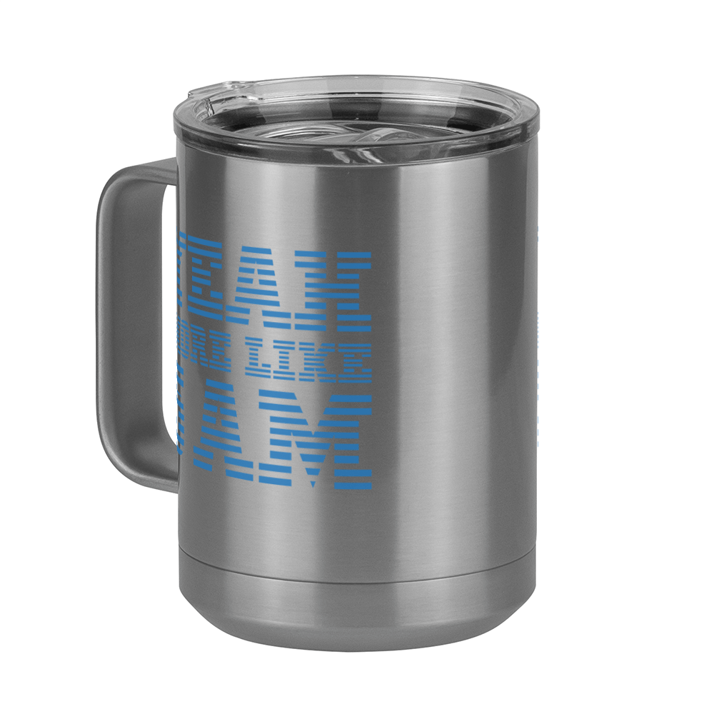 Yeah More Like 5 AM Coffee Mug Tumbler with Handle (15 oz) - Front Left View
