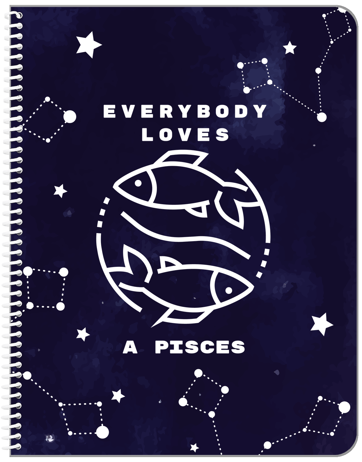 Zodiac Sign Notebook - Everybody Loves a Pisces - Front View