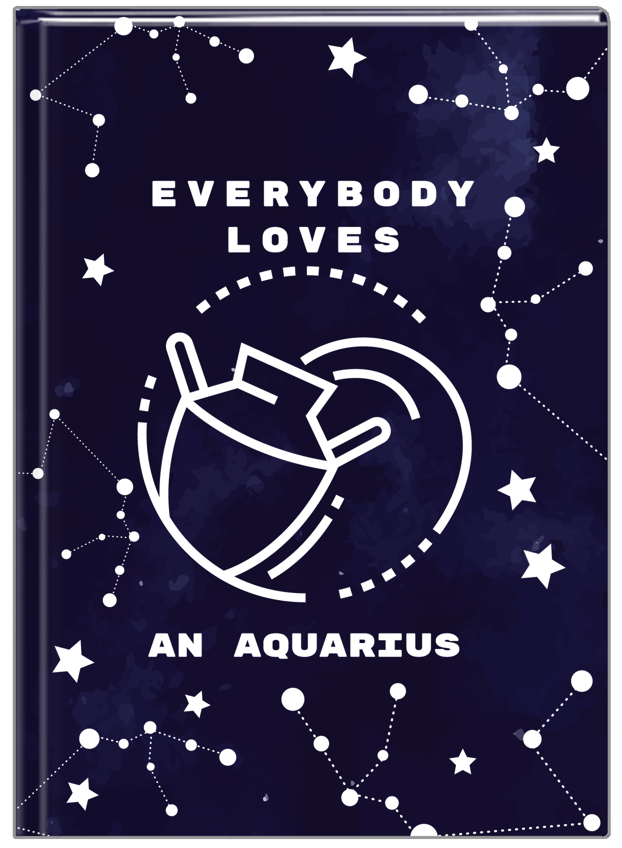 Zodiac Sign Journal - Everybody Loves an Aquarius - Front View