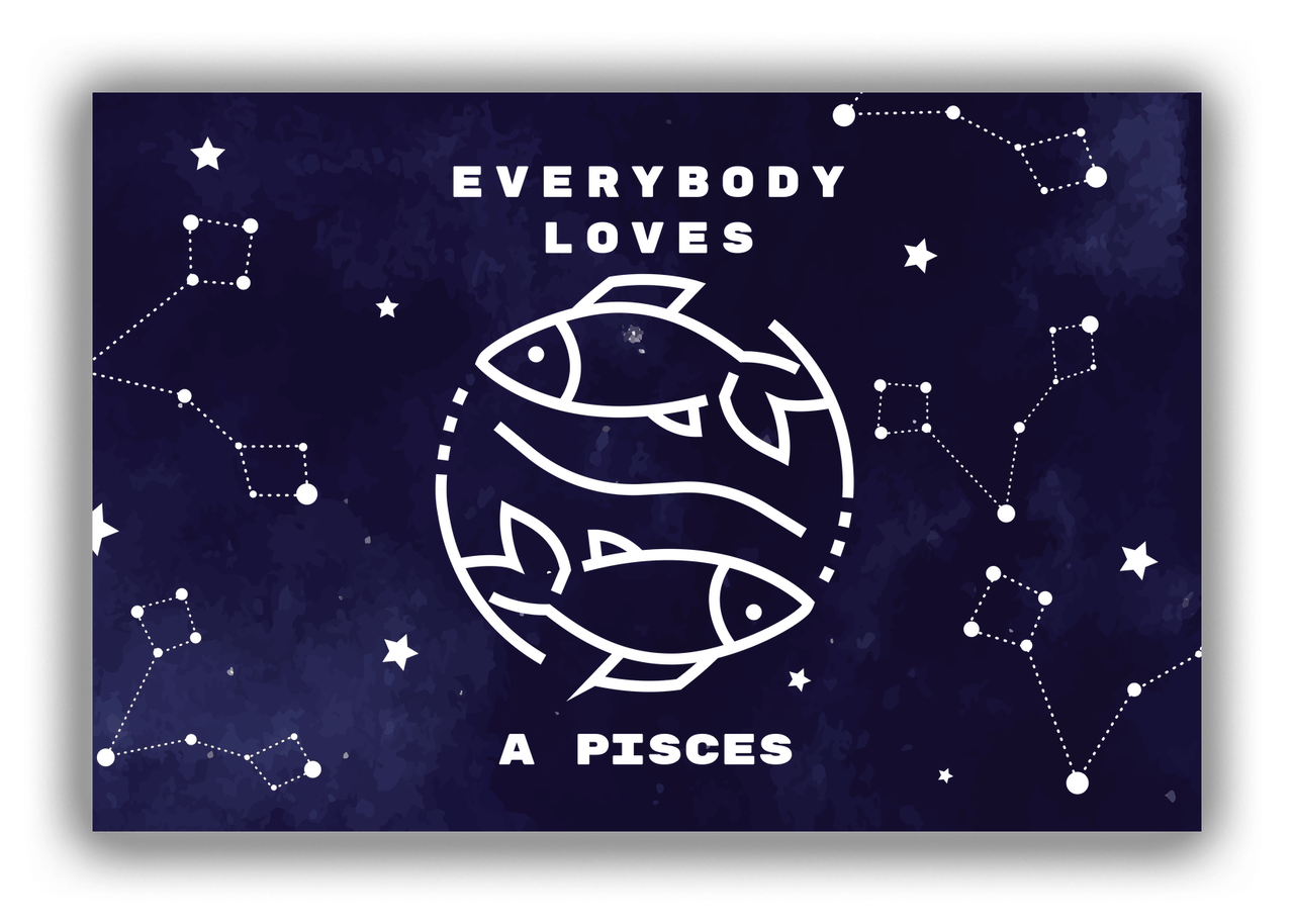 Zodiac Sign Canvas Wrap & Photo Print - Everybody Loves a Pisces - Front View