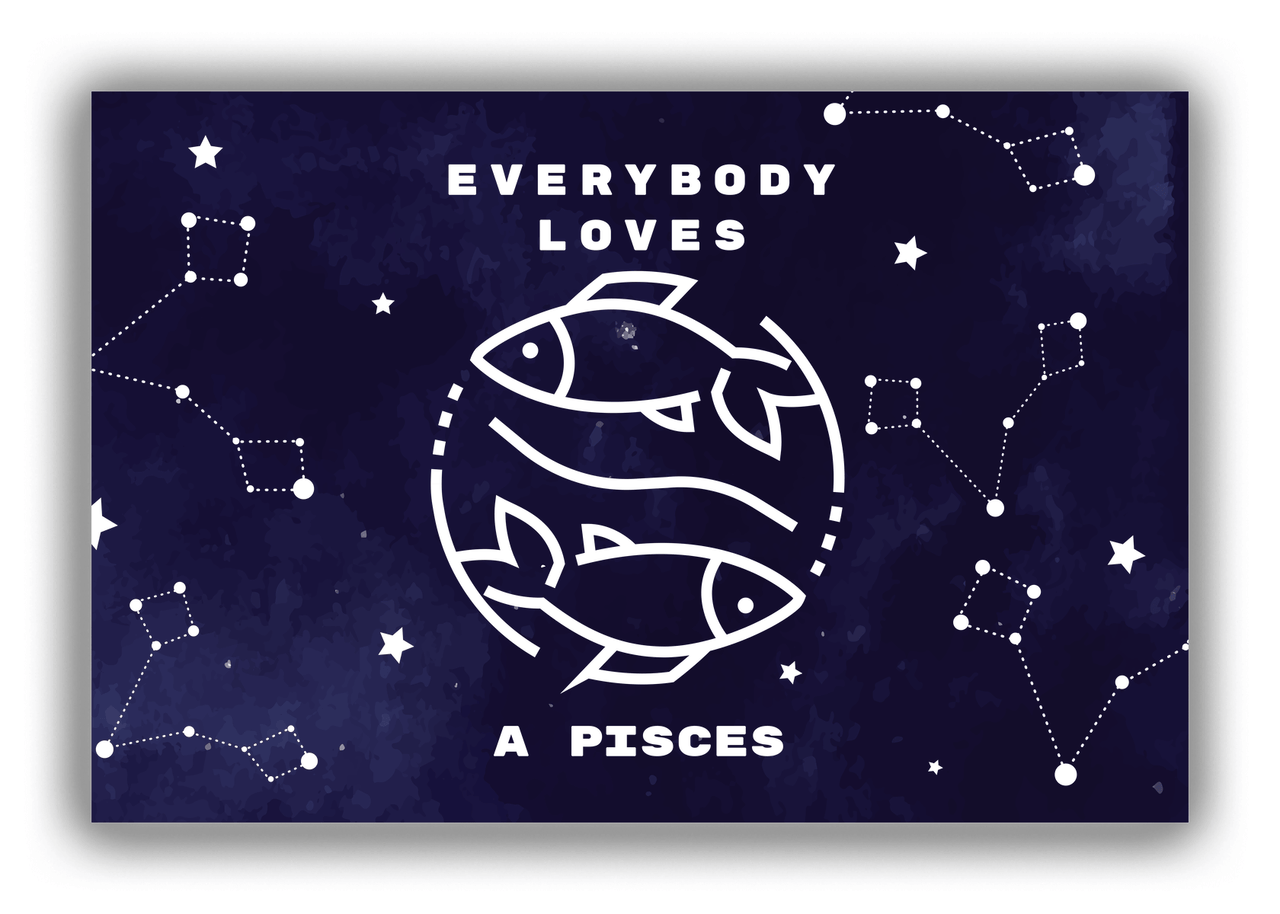 Zodiac Sign Canvas Wrap & Photo Print - Everybody Loves a Pisces - Front View